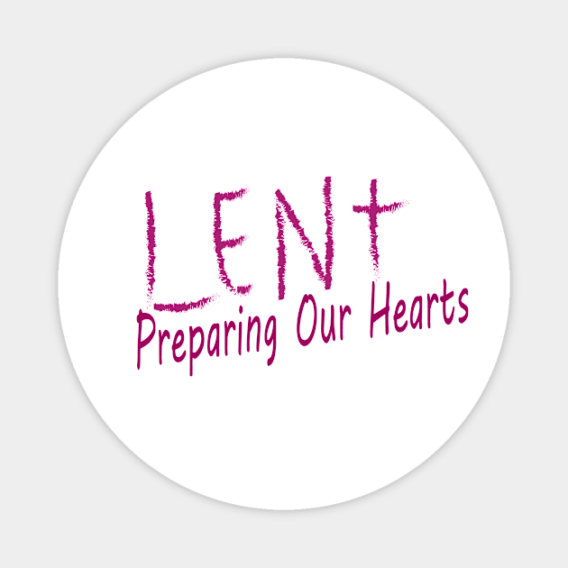 LENT Preparing Our Hearts Magnet by FlorenceFashionstyle